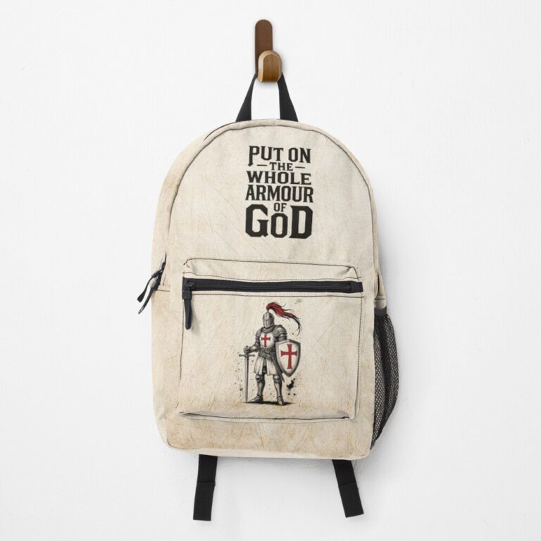 Put on the Whole Aremour of God – Backpack